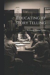 bokomslag Educating by Story Telling