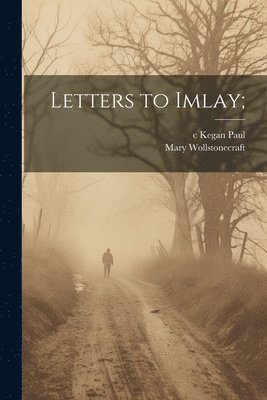 Letters to Imlay; 1