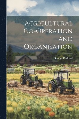 Agricultural Co-operation and Organisation 1