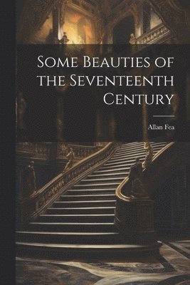 Some Beauties of the Seventeenth Century 1