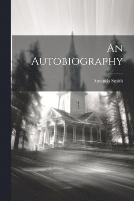 Amanda Smith - Autobiography, Häftad