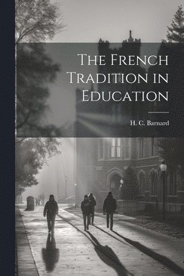 The French Tradition in Education 1