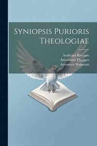 bokomslag Syniopsis Purioris Theologiae