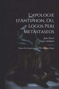 bokomslag L'apologie d'Antiphon, ou, Logos peri metastaseos