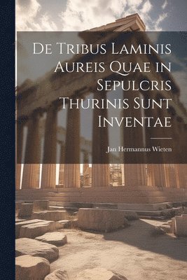 De Tribus Laminis Aureis Quae in Sepulcris Thurinis Sunt Inventae 1