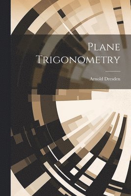 Arnold Dresden - Plane Trigonometry, Häftad