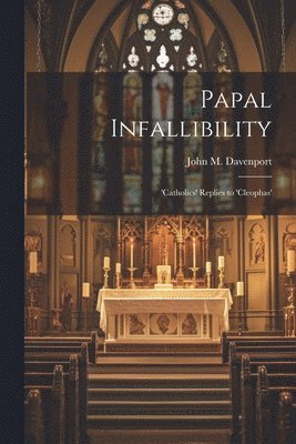 John Marriott Davenport, John M. Davenport - Papal Infallibility, Häftad