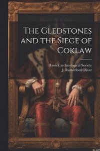 bokomslag The Gledstones and the Siege of Coklaw