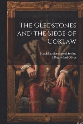 Gledstones and the Siege of Coklaw