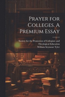 Prayer for Colleges. A Premium Essay 1