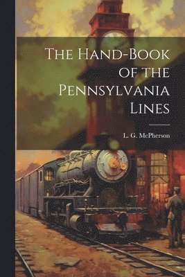 bokomslag The Hand-Book of the Pennsylvania Lines