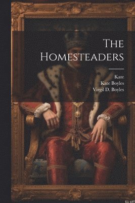 bokomslag The Homesteaders