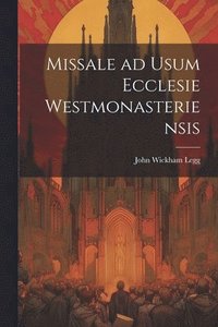 bokomslag Missale ad Usum Ecclesie Westmonasteriensis