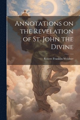 Annotations on the Revelation of St. John the Divine 1