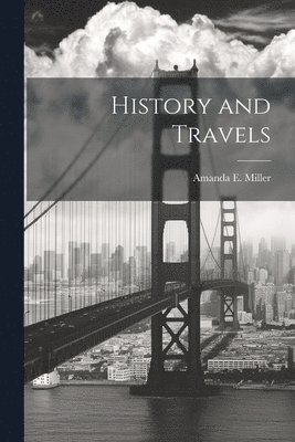 bokomslag History and Travels
