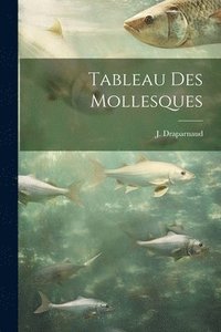 bokomslag Tableau Des Mollesques