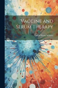 bokomslag Vaccine and Serum Therapy