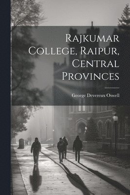 Rajkumar College, Raipur, Central Provinces