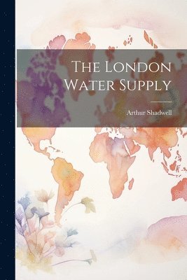 The London Water Supply 1