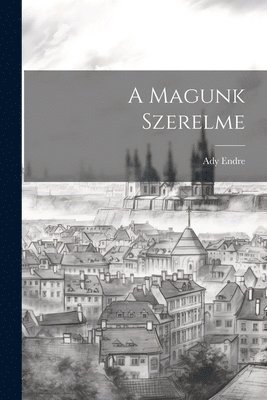 bokomslag A Magunk Szerelme