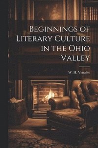 bokomslag Beginnings of Literary Culture in the Ohio Valley