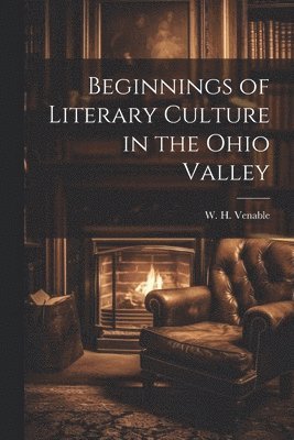 Beginnings of Literary Culture in the Ohio Valley 1