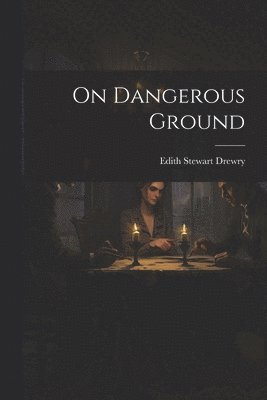 On Dangerous Ground 1