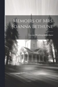 bokomslag Memoirs of Mrs. Joanna Bethune