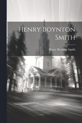 Henry Boynton Smith - Henry Boynton Smith, Häftad