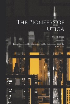 The Pioneers of Utica 1