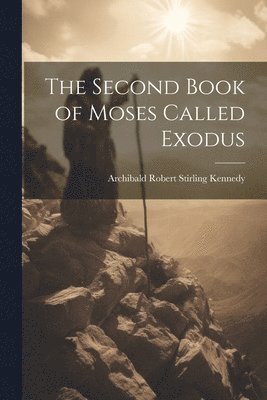 bokomslag Second Book of Moses Called Exodus