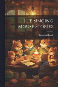 bokomslag Singing Mouse Stories