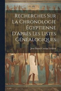 bokomslag Recherches Sur La Chronologie gyptienne D'Aprs Les Listes Gnalogiques