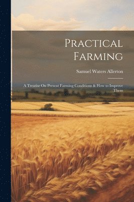 Practical Farming 1