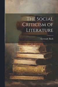 bokomslag The Social Criticism of Literature
