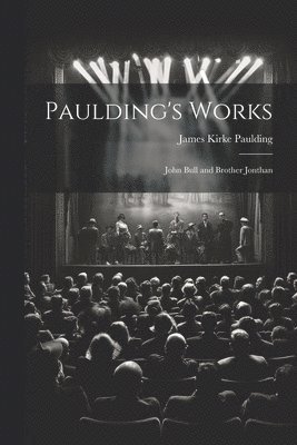 James Kirke Paulding - Paulding's Works, Häftad