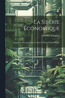 bokomslag La Sibrie conomique