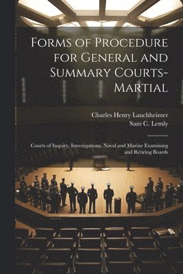 Forms of Procedure for General and Summary Courts-Martial 1