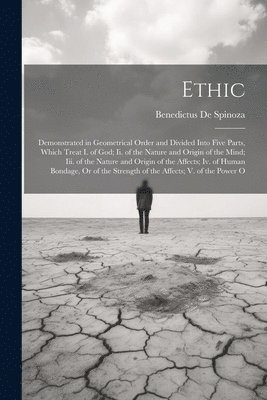Benedictus De Spinoza - Ethic, Häftad