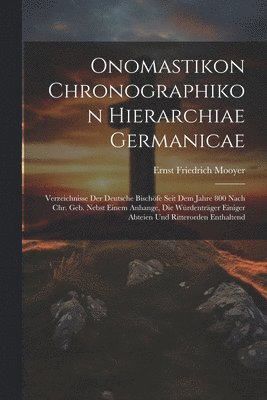 Ernst Friedrich Mooyer - Onomastikon Chronographikon Hierarchiae Germanicae, Häftad