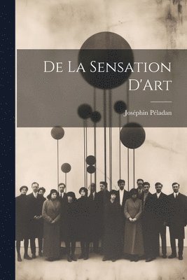 bokomslag De La Sensation D'Art