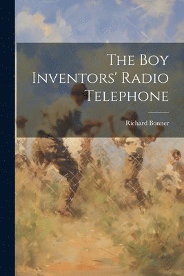 bokomslag Boy Inventors' Radio Telephone