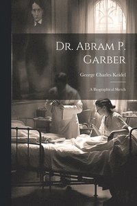 bokomslag Dr. Abram P. Garber