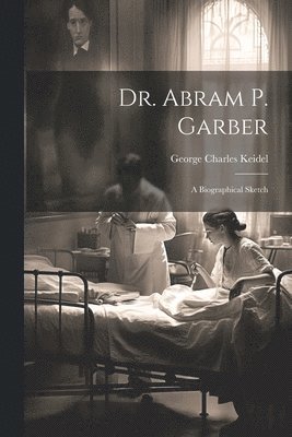 Dr. Abram P. Garber