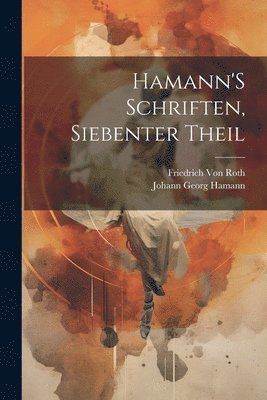 Hamann'S Schriften, Siebenter Theil 1