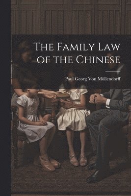 bokomslag The Family Law of the Chinese