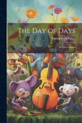 Louis Joseph Vance - Day of Days, Häftad