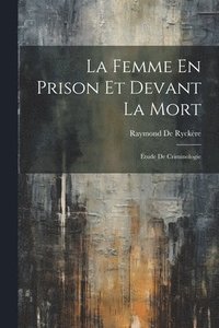 bokomslag La Femme En Prison Et Devant La Mort