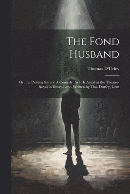 Thomas D'Urfey - Fond Husband, Häftad