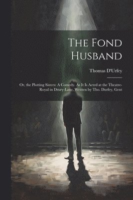 The Fond Husband 1